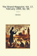 The Strand Magazine, Vol. 17, February 1899, No. 98.