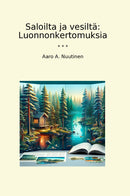 Saloilta ja vesiltä: Luonnonkertomuksia