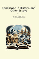 Landscape in History, and Other Essays