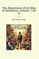 The Adventures of Gil Blas of Santillane, Volume 1 (of 3)