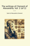 The writings of Clement of Alexandria, Vol. 2 (of 2)