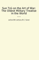Sun Tzu on the Art of War: The Oldest Military Treatise in the World