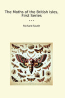The Moths of the British Isles, First Series