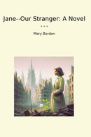 Jane--Our Stranger: A Novel