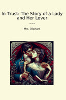 In Trust: The Story of a Lady and Her Lover