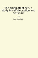 The omnipotent self, a study in self-deception and self-cure