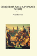 Veripunainen ruusu: Kertomuksia Italiasta