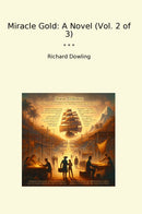 Miracle Gold: A Novel (Vol. 2 of 3)