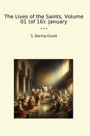 The Lives of the Saints, Volume 01 (of 16): January