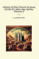 History of the Church of Jesus Christ of Latter-day Saints, Volume 2