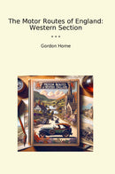 The Motor Routes of England: Western Section