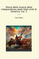 Storia della Guerra della Independenza degli Stati Uniti di America, vol. 2