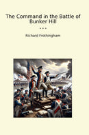 The Command in the Battle of Bunker Hill