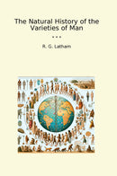 The Natural History of the Varieties of Man