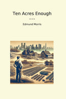 Ten Acres Enough