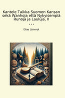 Kantele Taikka Suomen Kansan sekä Wanhoja että Nykyisempiä Runoja ja Lauluja, II