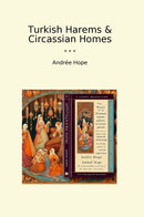 Turkish Harems & Circassian Homes