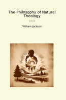 The Philosophy of Natural Theology