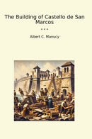 The Building of Castello de San Marcos