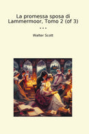 La promessa sposa di Lammermoor, Tomo 2 (of 3)