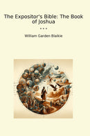 The Expositor's Bible: The Book of Joshua