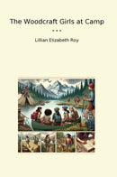 The Woodcraft Girls at Camp