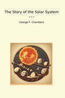 The Story of the Solar System