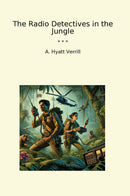 The Radio Detectives in the Jungle