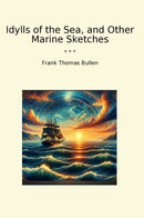 Idylls of the Sea, and Other Marine Sketches