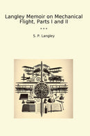 Langley Memoir on Mechanical Flight, Parts I and II
