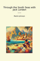 Through the South Seas with Jack London