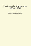 L'art pendant la guerre 1914-1918