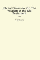 Job and Solomon: Or, The Wisdom of the Old Testament