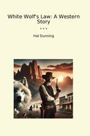 White Wolf's Law: A Western Story