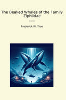 The Beaked Whales of the Family Ziphiidae