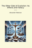 The Other Side of Evolution: Its Effects and Fallacy