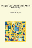 Things a Boy Should Know About Electricity