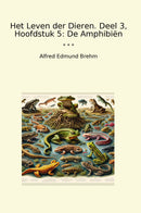Het Leven der Dieren. Deel 3, Hoofdstuk 5: De Amphibiën