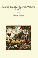 George Crabbe: Poems, Volume 1 (of 3)