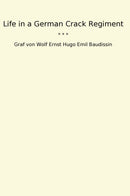 Life in a German Crack Regiment