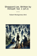 Sheppard Lee, Written by Himself. Vol. 1 (of 2)