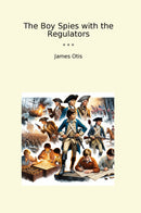 The Boy Spies with the Regulators