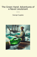 The Green Hand: Adventures of a Naval Lieutenant