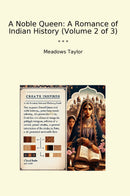 A Noble Queen: A Romance of Indian History (Volume 2 of 3)