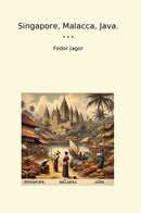 Singapore, Malacca, Java.