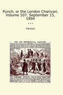 Punch, or the London Charivari, Volume 107, September 15, 1894