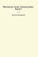 Memoiren einer Grossmutter, Band I