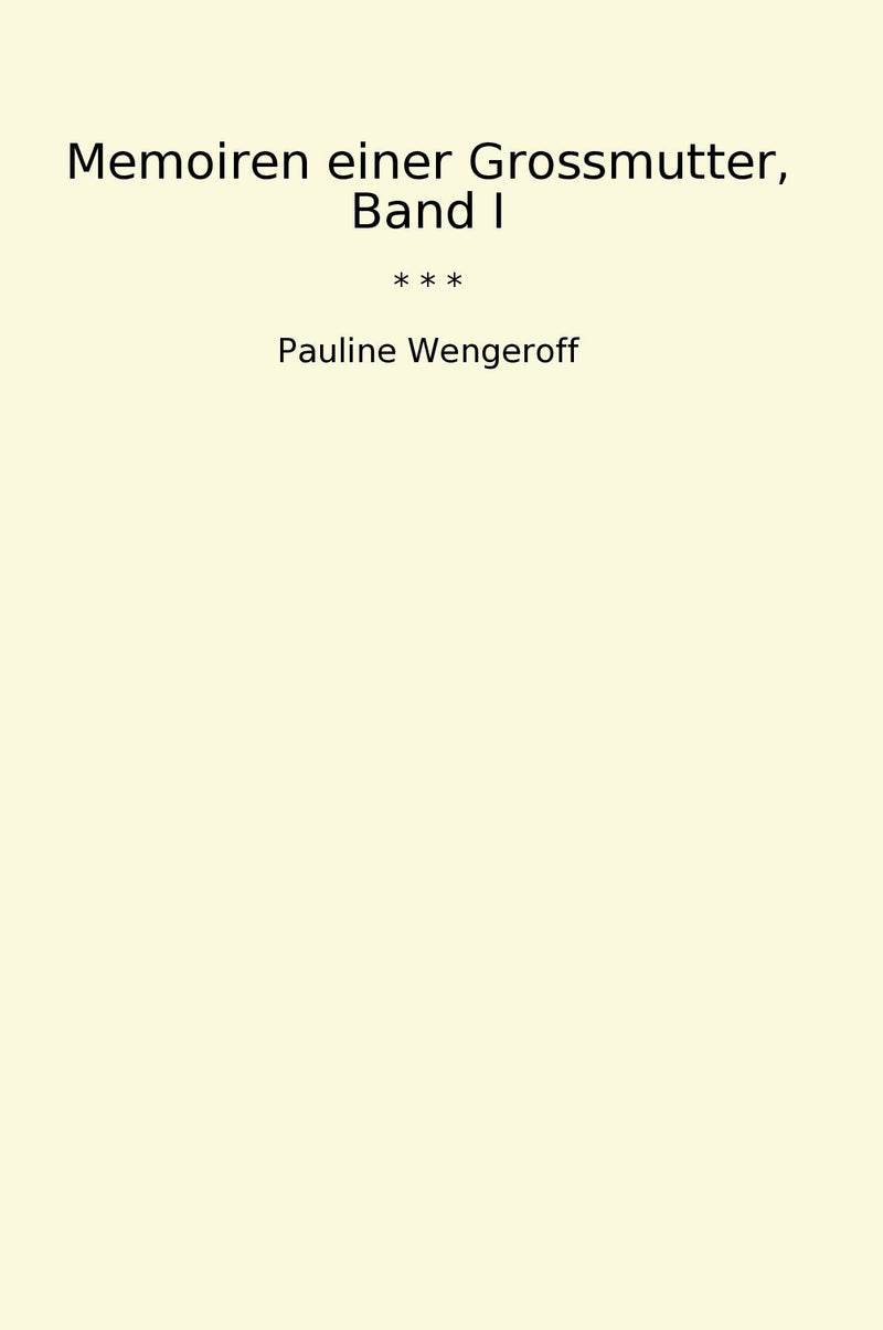 Memoiren einer Grossmutter, Band I