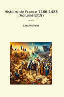 Histoire de France 1466-1483 (Volume 8/19)