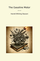 The Gasoline Motor